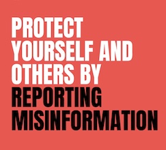 graphic text: Protect yourself and others by reporting misinformation