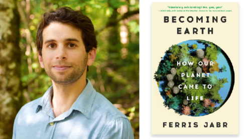 Photo of Ferris Jabr along with the cover of his new book, Becoming Earth